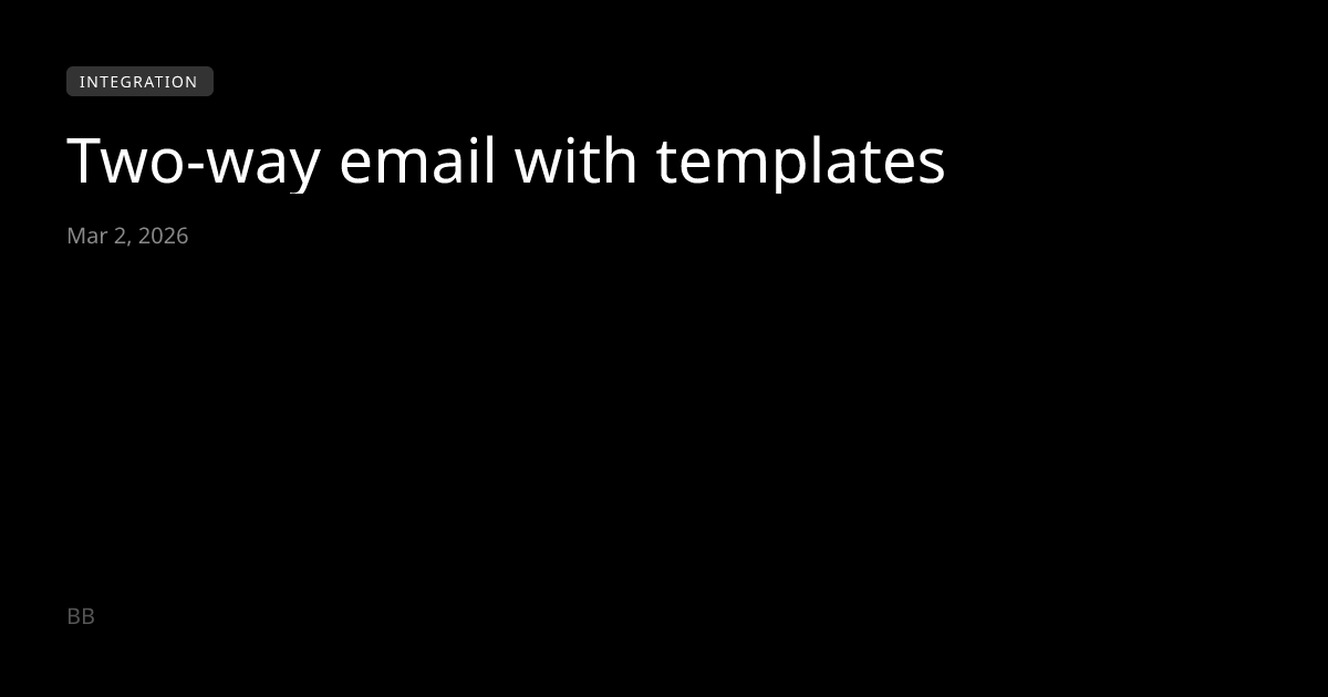 Two-way email with templates | Bringboard Changelog